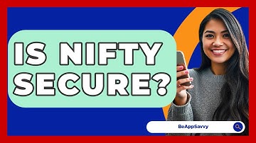 Is Nifty Secure? - Be App Savvy