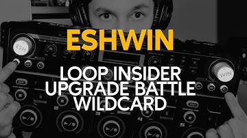 Eshwin - The Nights | Loop Insider Upgrade Battle Wildcard (7th Place!)