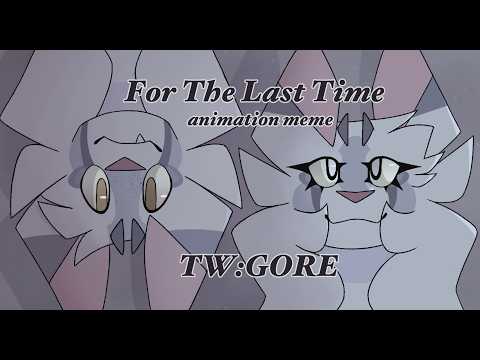 For The Last Time | OC ANIMATION MEME | TW: GORE