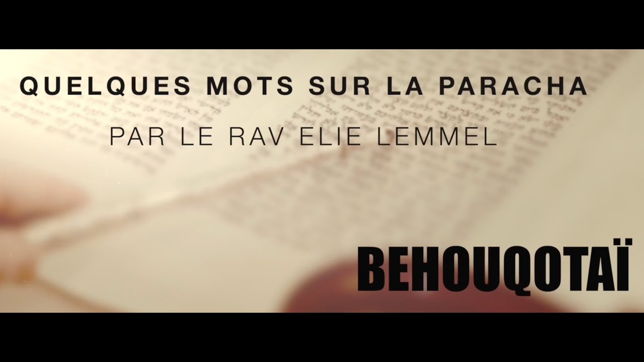 Les 2 lettres de la Délivrance... Rav Elie Lemmel - Paracha Bé'houqotaï