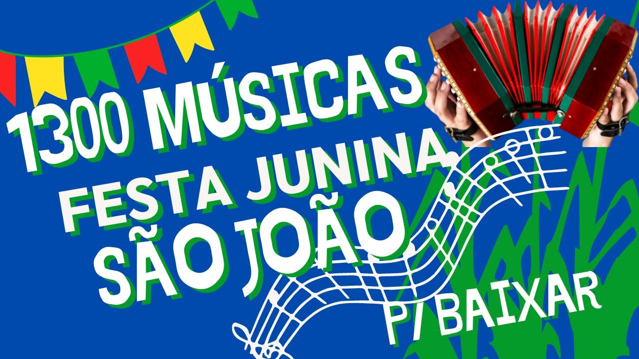 1300 musicas para festa junina para baixar ou em pendrive youtube