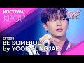 Yook SungJae - Be somebody | Music Bank EP1205 | KOCOWA+