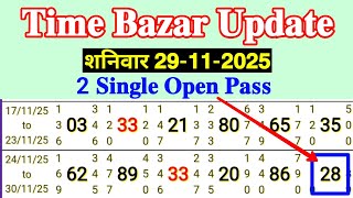Time Bazar Today 29-11-2025 Saturday 2 Single Open Pass Successful 