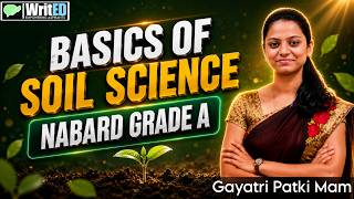 Basics of Soil Science Part II | NABARD Grade A | Gayatri Patki Ma'am