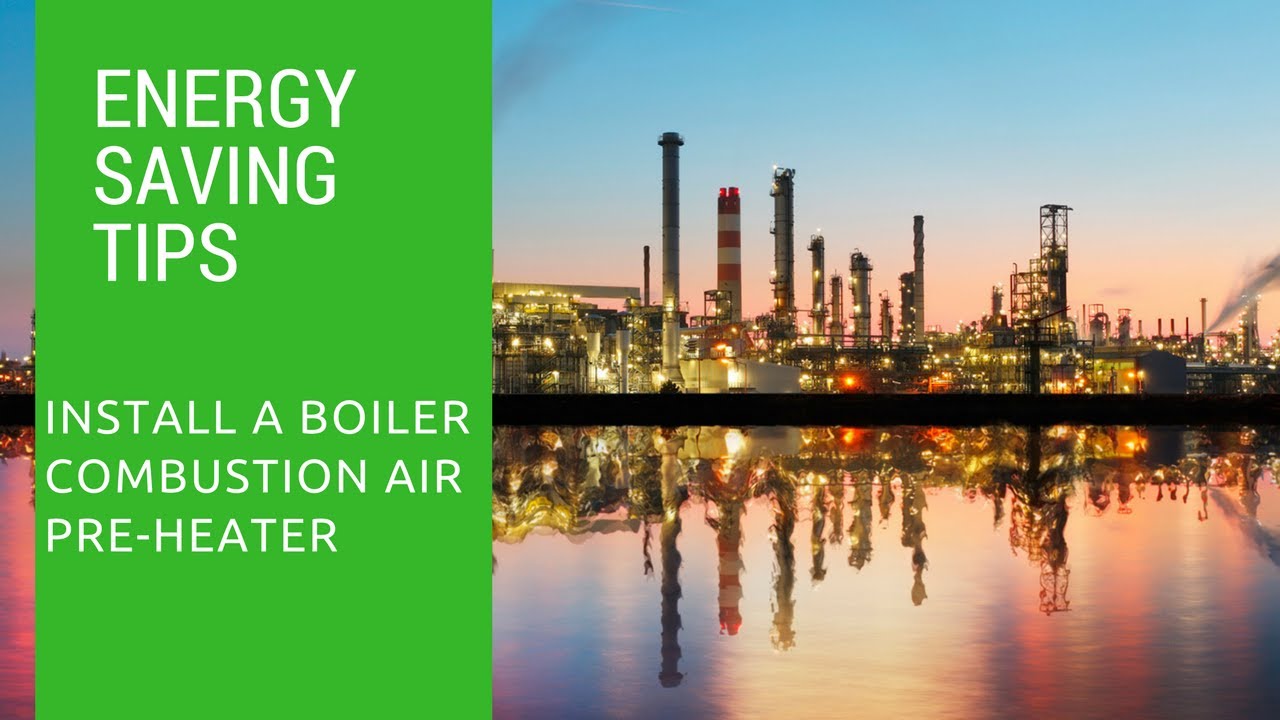 What are the benefits of boiler combustion air pre-heater ? (Energy  Efficiency Tip of the Day)