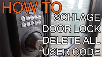How to Delete All User Code On Schlage Door Lock