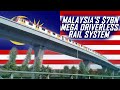 Malaysia's $7BN Mega Driverless Rail System