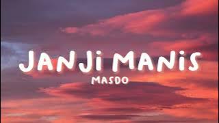 Janji Manis - Masdo [Benar kata orang dahulu Kasih jangan keterlaluan] | Lirik