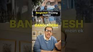 What Actually Happened in Bangladesh?