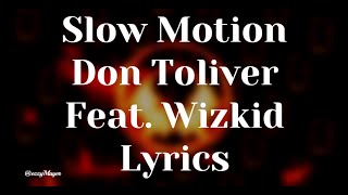 Don Toliver * Slow Motion Feat. Wizkid ( Lyrics )