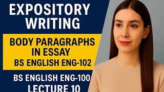 Expository Writing Lecture 10 | Body Paragraphs in Essay | BS English ENG-102
