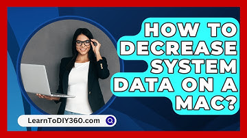 How to Decrease System Data on a Mac? - LearnToDIY360.com