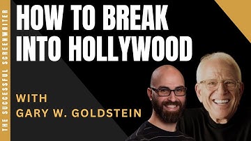 How to Conquer Hollywood | Breaking into LA | Gary W. Goldstein