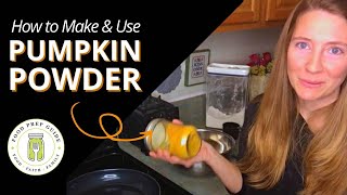 How to Make (& Use) Pumpkin Powder: Start to Finish