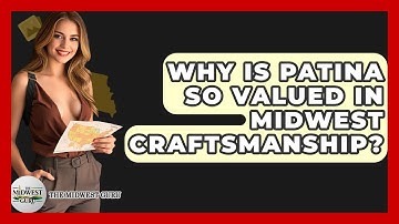 Why Is Patina So Valued In Midwest Craftsmanship? - The Midwest Guru