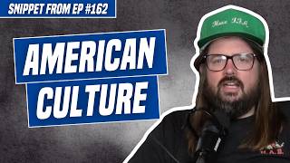 Thoughts on "American" Culture | We're Having a Good Time | Dusty Slay