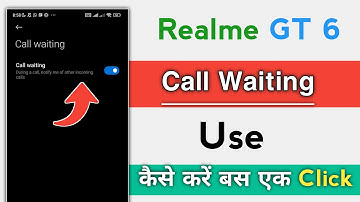 Realme GT 6 Series How To Use Call Waiting ! Call Waiting Kaise Kare Realme GT 6 Series