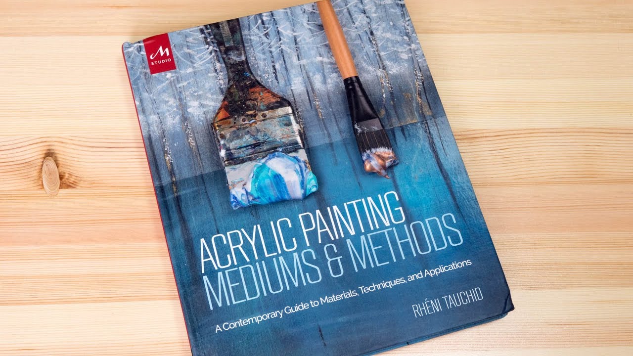 Book Review: Acrylic Painting Mediums and Methods 