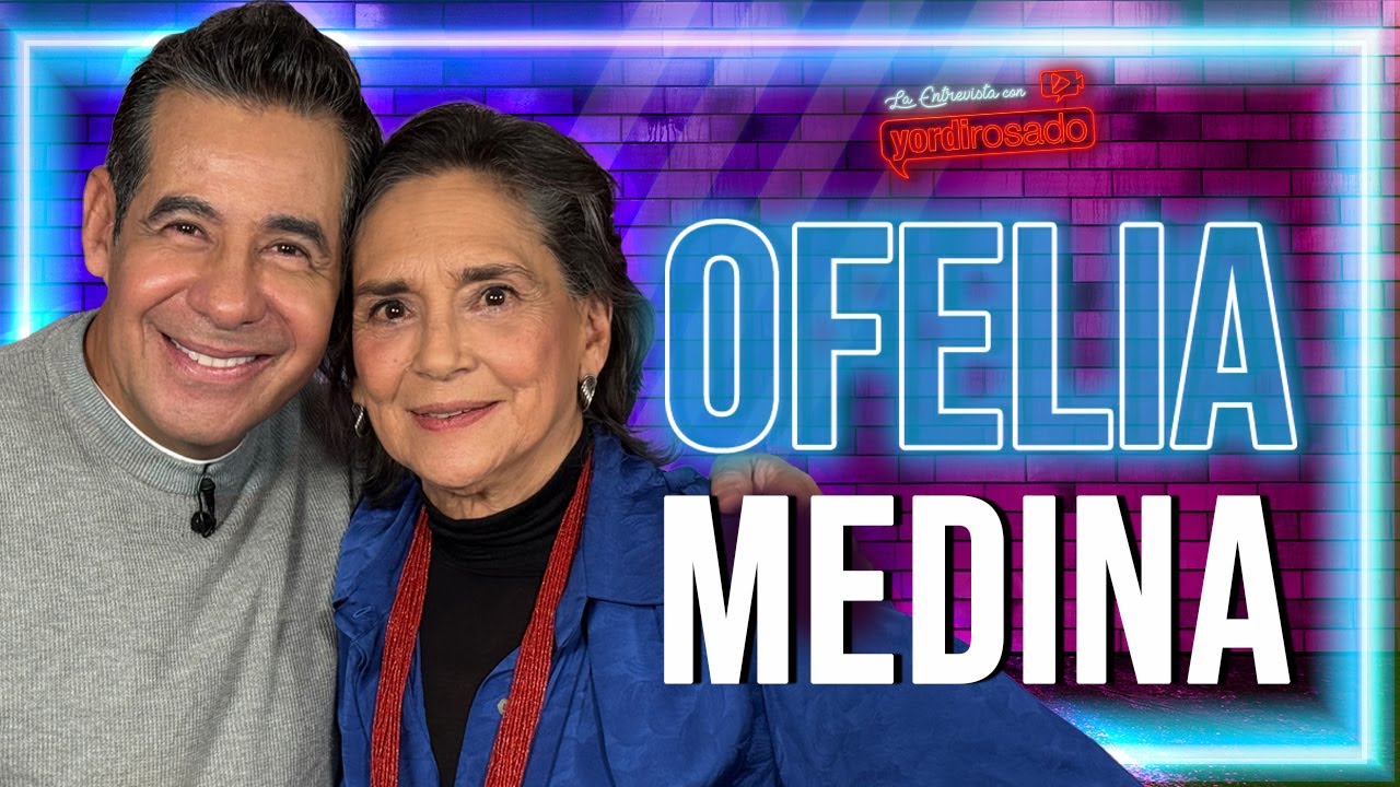 OFELIA MEDINA: UNA VIDA EXTRAORDINARIA | La entrevista con Yordi Rosado
