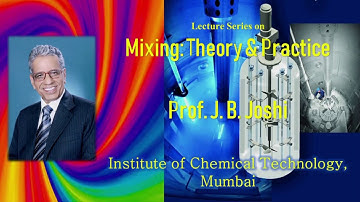 Mixing Theory and Practice By Prof. J. B. Joshi L-02 Part 2/2