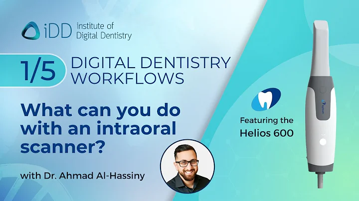 What can you do with an intraoral scanner? | Digital Dentistry Workflows Part 1/5