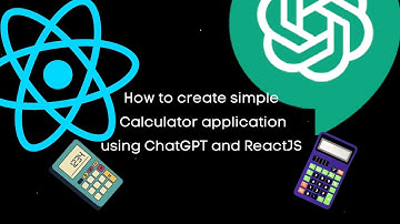 How to create Calculator application using ChatGPT & ReactJS - Create application with ChatGPT