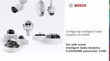 Bosch Security - Intelligent Audio Analytics - Configuring Intelligent Audio Analytics for BVMS
