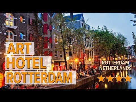 art hotel rotterdam hotel review hotels in rotterdam netherlands hotels