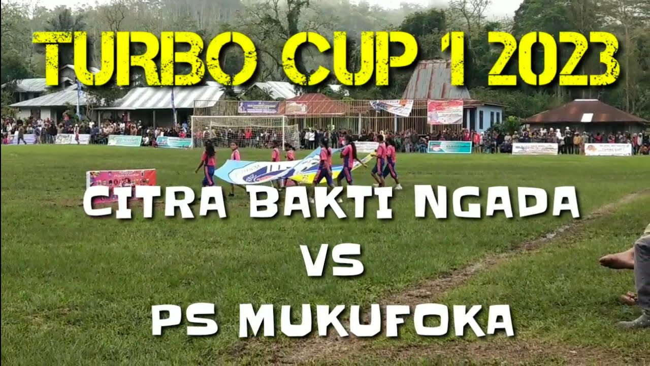 Turbo Cup 1 2023 CITRA BAKTI NGADA vs PS MUKUFOKA(