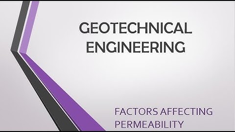 GEOTECHNICAL ENGINEERING || FACTORS AFFECTING PERMEABILITY