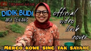 AKU TENANG -cover DIDIK BUDI || Lagu Terbaru 2020 (official video lirik cover)