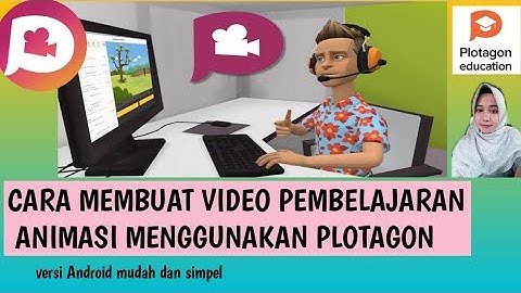 Cara membuat Video Pembelajaran animasi/kartun menggunakan Plotagon (lengkap)