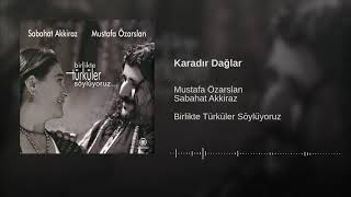 Sabahat Akkiraz & Mustafa Özarslan - Karadır Dağlar [ 2014 Akkiraz Müzik ] Resimi