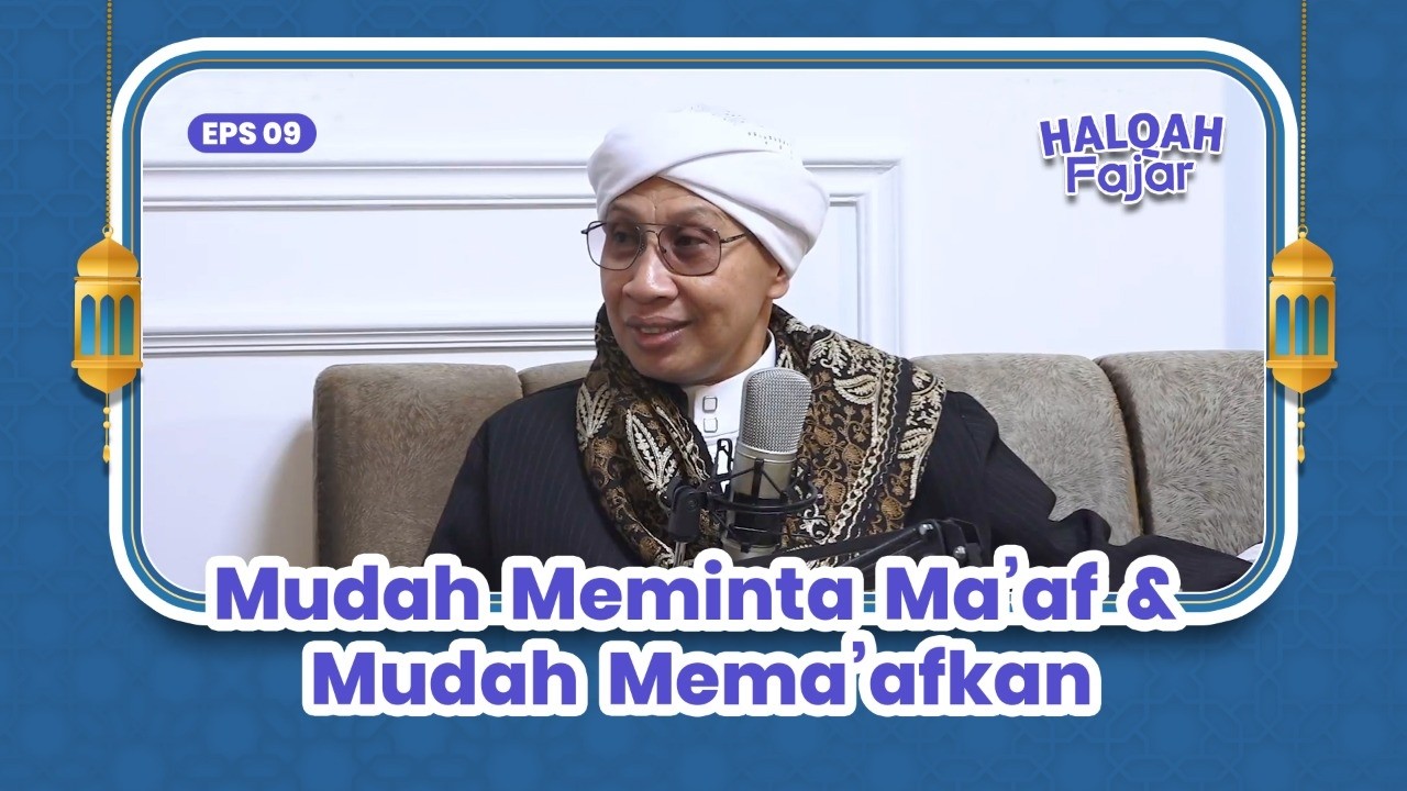 HALQAH FAJAR EPS.9 | Mudah Meminta Ma’af & Mudah Mema’afkan | Buya Yahya