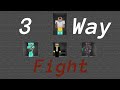 Minecraft 3 Way Fight