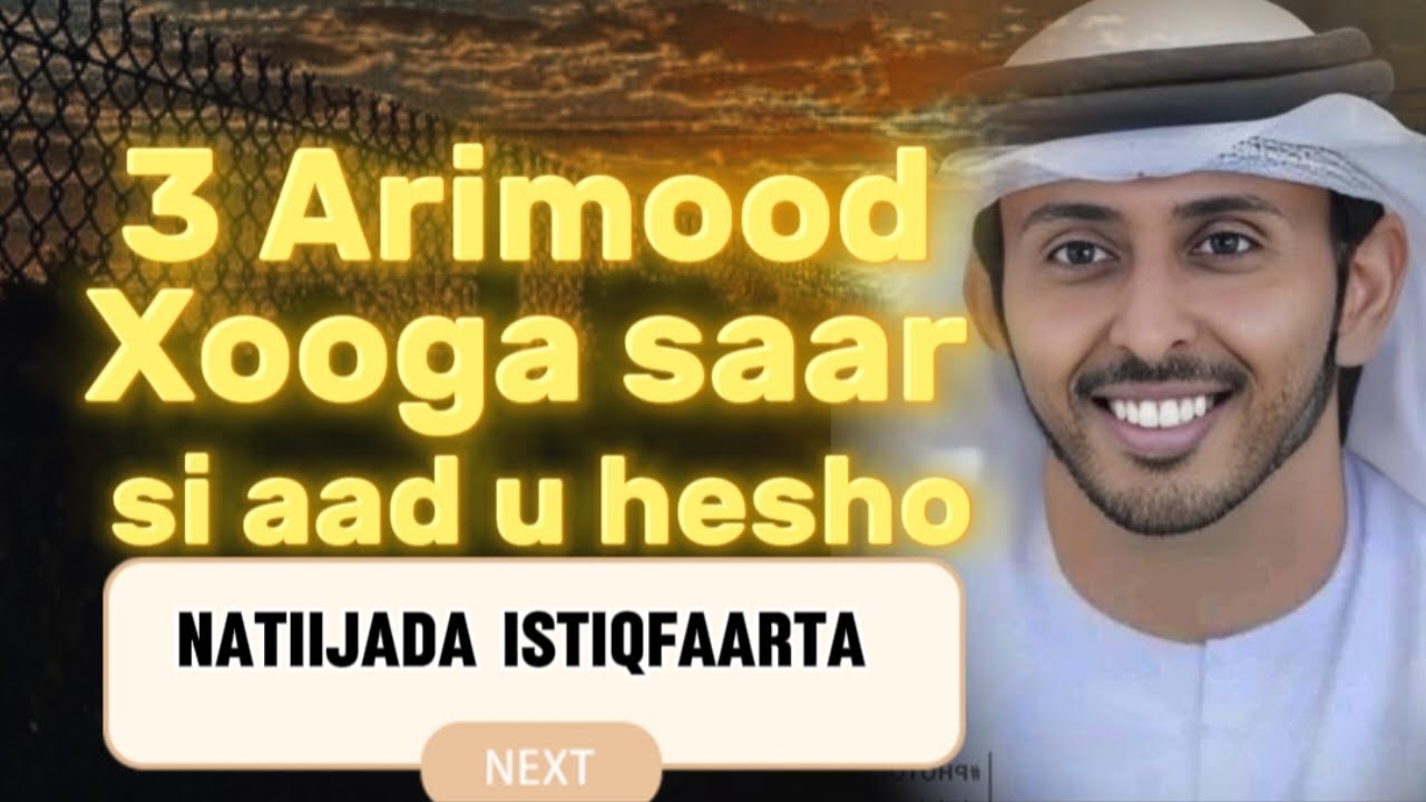 Istiqfaarta Natiijadeyda si aad u aragto 3 Arimood xooga saar||Nagaansho