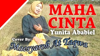 Maha Cinta - Yunita Ababiel Cover by Maesyaroh At Taqwa