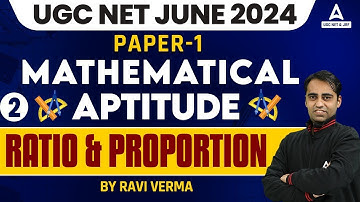 UGC NET Mathematical Reasoning & Aptitude | Ratio & Proportion By Ravi Sir | UGC NET Paper 1