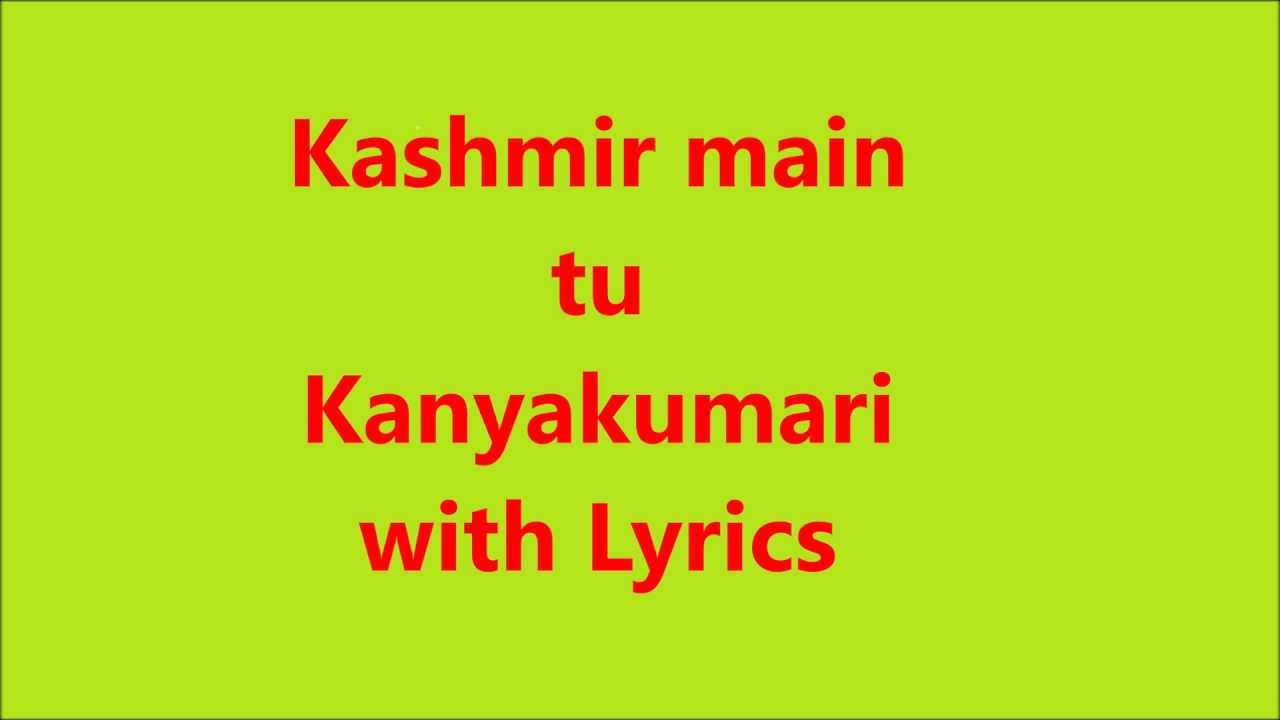 Kashmir main tu Kanyakumari with lyrics 