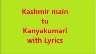 Kashmir main tu Kanyakumari with lyrics