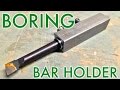 Mini Lathe: How to make a Boring Tool Holder