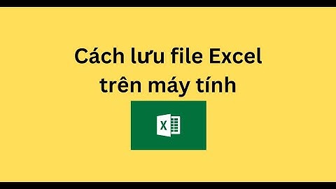 Cách lưu file Excel trên máy tính