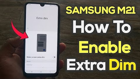 Samsung M21 : How To Enable Extra Dim Feature After OneUI 4.1 Android 12 Update