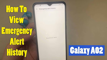 How To View Emergency Alert History on Samsung Galaxy A02