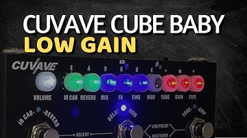 Cuvave Cube baby | Low Gain