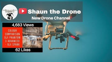 DJI Spark & DJI Phantom 3 Advanced colour comparison #shaunthedrone