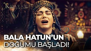 Bala Hatunun Çetin Doğumu - Kuruluş Osman