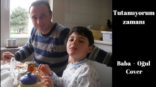 Tutamıyorum Zamanı - Baba oğul Kanun Gitar (Cover)