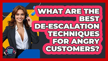 What Are The Best De-escalation Techniques For Angry Customers? - Customer Support Coach