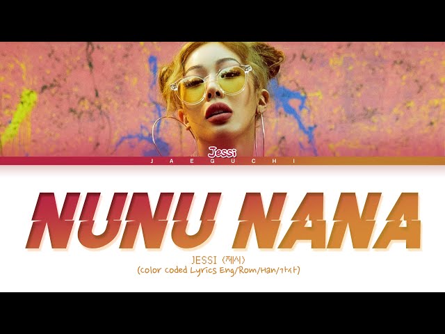 Jessi (제시) 'NUNU NANA (눈누난나)' Lyrics (Color Coded Lyrics Eng/Rom/Han/가사) class=